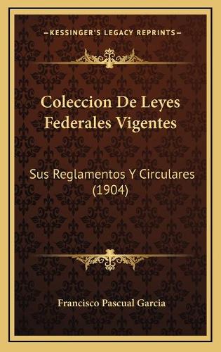 Coleccion De Leyes Federales Vigentes
