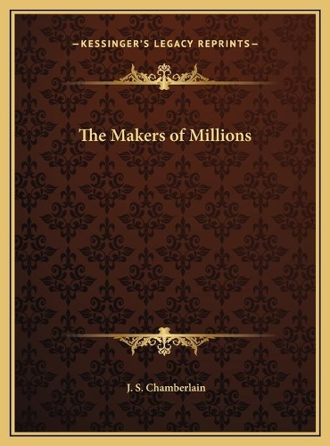 The Makers of Millions