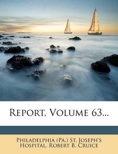 Report, Volume 63...: (English)
