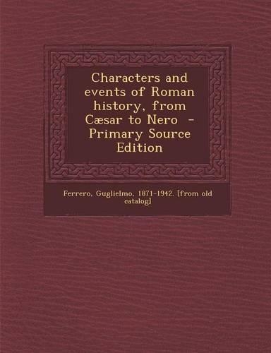 Characters and Events of Roman History, from Caesar to Nero