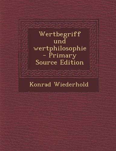 Wertbegriff Und Wertphilosophie