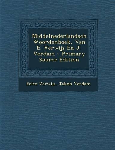 Middelnederlandsch Woordenboek, Van E. Verwijs En J. Verdam