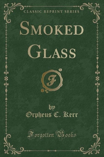 Smoked Glass (Classic Reprint)