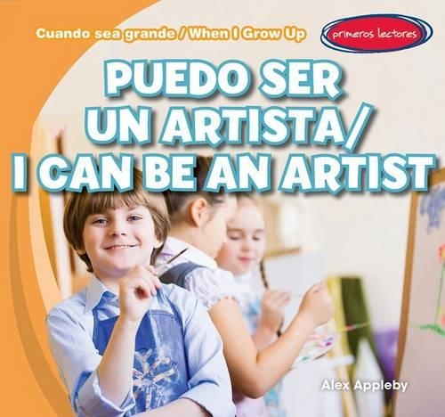 Puedo Ser Un Artista / I Can Be an Artist: (Cuando Sea Grande / When I Grow Up)