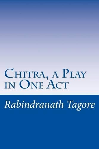 Chitra, a Play in One Act