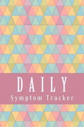 Daily Symptom Tracker: Chronic Illness Daily Symptom Tracking Journal(Fighter Chronic Illness Journals)