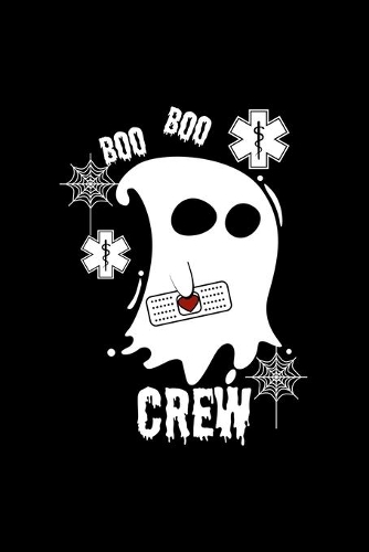 Boo Boo Crew: Dot Grid Journal - Boo Ghost Paramedic Crew Costume Cute Easy Halloween Gift - Black Dotted Diary, Planner, Gratitude, Writing, Travel, Goal, Bullet