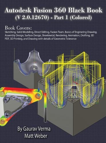 Autodesk Fusion 360 Black Book (V 2.0.12670) - Part 1 (Colored): (Autodesk Fusion 360 Black Book (V 2.0.12670))
