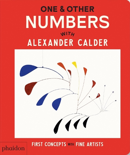 One & Other Numbers: with Alexander Calder(First Concepts with Fine Artists)