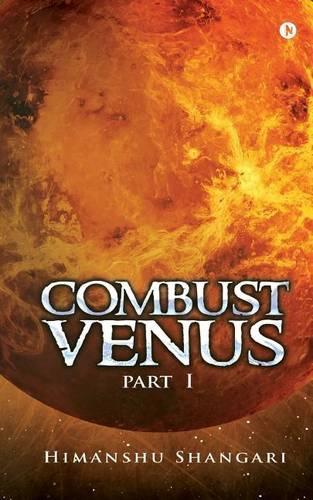 Combust Venus - Part I