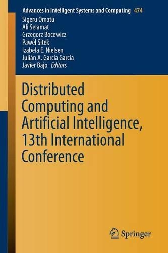 Distributed Computing and Artificial Intelligence, 13th International Conference: (474 Advances in Intelligent Systems and Computing)