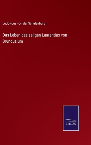 Das Leben des seligen Laurentius von Brundusium