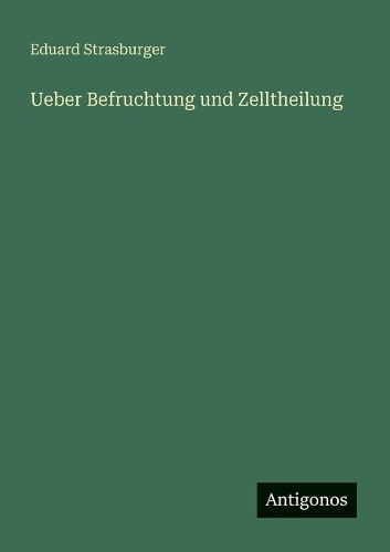 Ueber Befruchtung und Zelltheilung