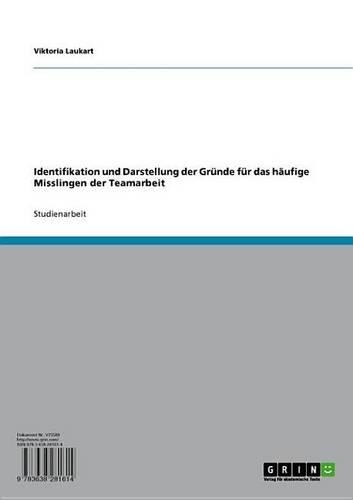 Identifikation Und Darstellung Der Grunde Fur Das Haufige Misslingen Der Teamarbeit