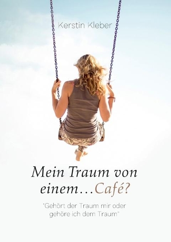Mein Traum von einem...Café?