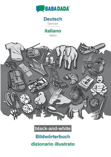BABADADA black-and-white, Deutsch - italiano, Bildwörterbuch - dizionario illustrato: German - Italian, visual dictionary