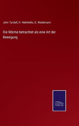Die Wärme betrachtet als eine Art der Bewegung