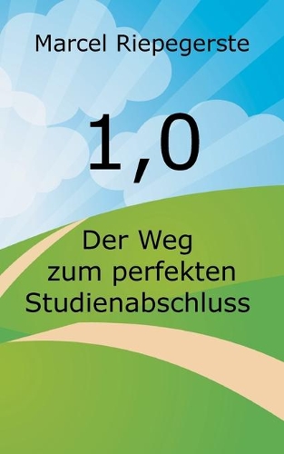 1,0: Der Weg zum perfekten Studienabschluss