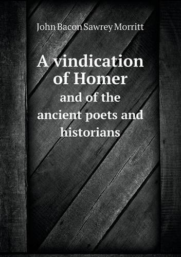 A vindication of Homer and of the ancient poets and historians: (English)