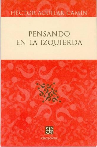 Pensando en la Izquierda: (Coleccion Centzontle)