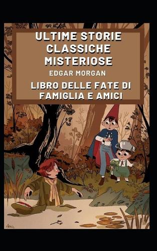 Ultime storie classiche misteriose: Libro delle fate di famiglia e amici