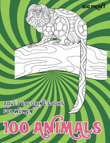 Adult Coloring Books for Women Big Print - 100 Animals