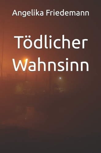 Tödlicher Wahnsinn