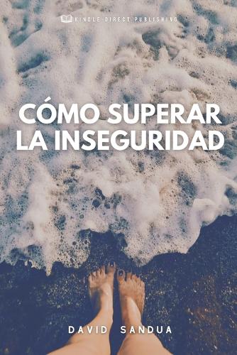 Cómo Superar La Inseguridad