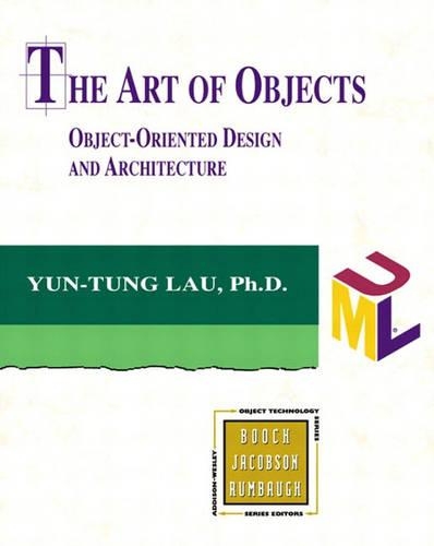 The Art of Objects: Object-Oriented Design and Architecture