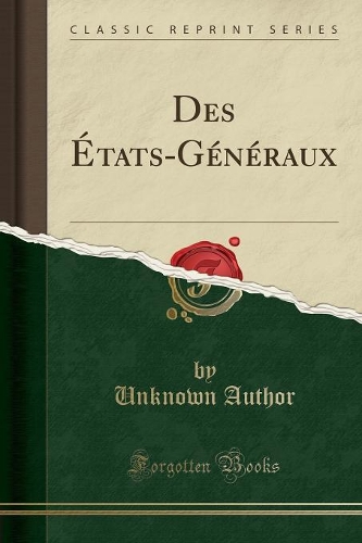 Des États-Généraux (Classic Reprint)