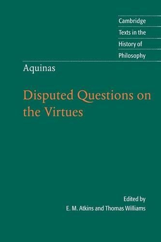Thomas Aquinas: Disputed Questions on the Virtues