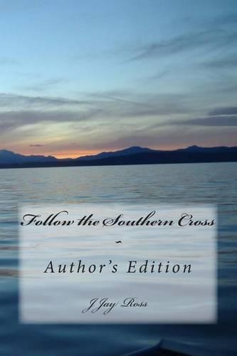 Follow the Southern Cross: Author's Edition(English)