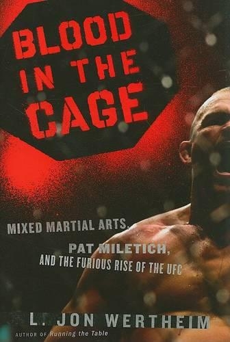 Blood in the Cage: Mixed Martial Arts, Pat Miletich, and the Furious Rise of the UFC(English)