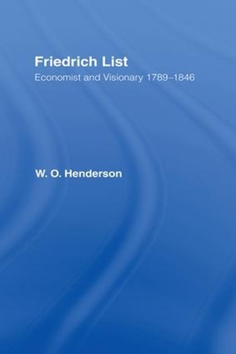 Friedrich List: Economist and Visionary 1789-1846
