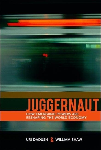 Juggernaut: How the Rise of Developing Countries is Reshaping the World Economy(English)