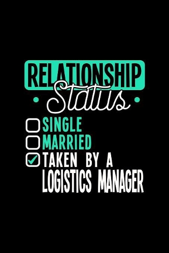 Relationship Status Taken by a Logistics Manager: 6x9 inches checkered notebook, 120 Pages, Composition Book and Journal, lovely gift for your favorite Logistics Manager