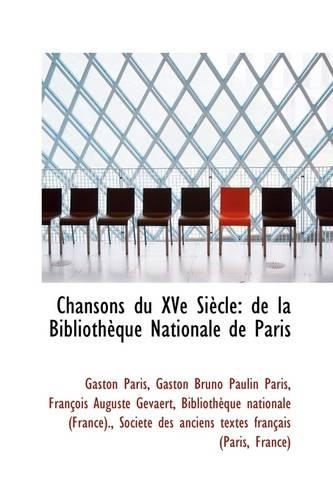 Chansons Du Xve Siecle: de La Bibliotheque Nationale de Paris(English)
