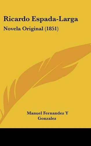 Ricardo Espada-Larga: Novela Original (1851)