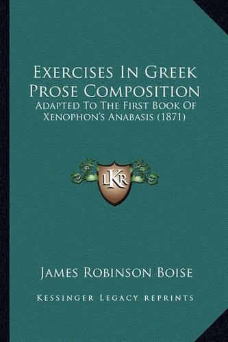 Exercises In Greek Prose Composition