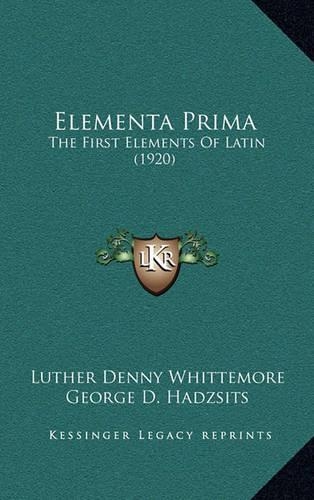 Elementa Prima: The First Elements of Latin (1920)(English)