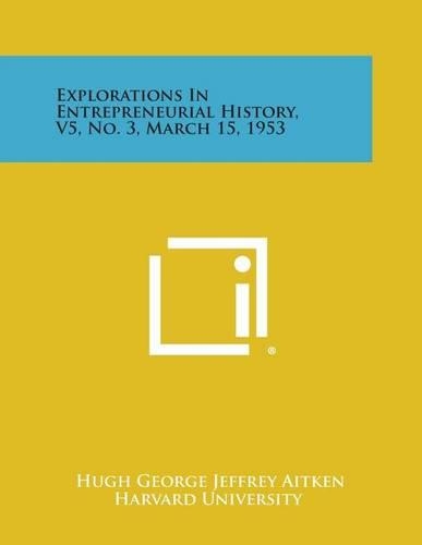 Explorations in Entrepreneurial History, V5, No. 3, March 15, 1953: (English)
