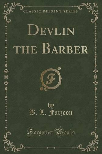 Devlin the Barber (Classic Reprint)