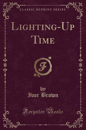 Lighting-Up Time (Classic Reprint): (English)