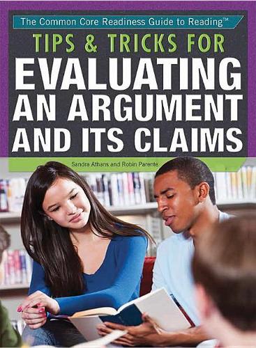 Tips & Tricks for Evaluating an Argument and Its Claims: (Common Core Readiness Guide to Reading)