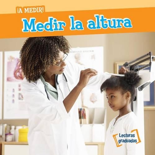 Medir La Altura (Measuring Height): (¡a Medir! (Measure It!))