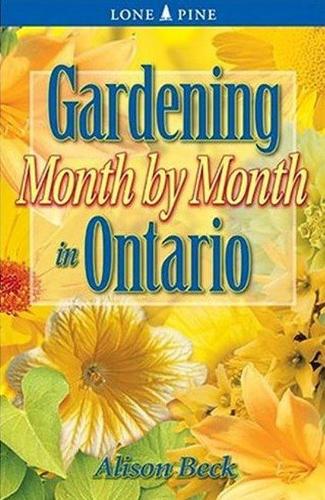 Gardening Month by Month in Ontario