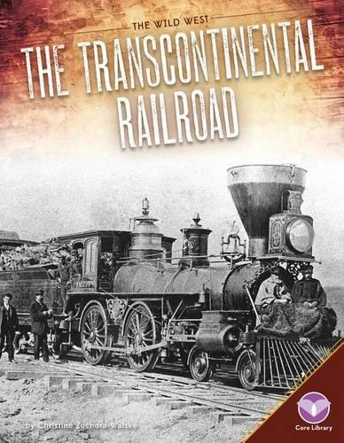 Transcontinental Railroad: (Wild West)