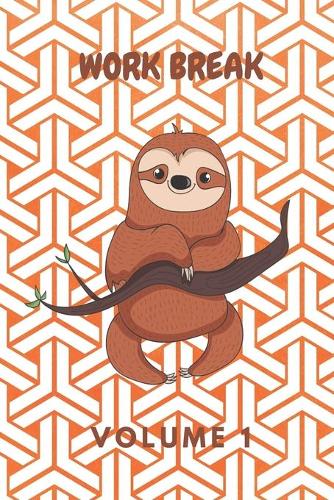 Work Break Volume 1: Schedule Journal with Humorous Quotes, Coloring Pages & Fun Activities