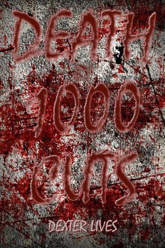 Death by 1000 Cuts