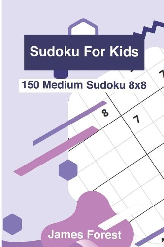Sudoku for Kids 150 Medium Sudoku 8x8: Puzzle Books for Kids(13 Puzzle Books for Kids)